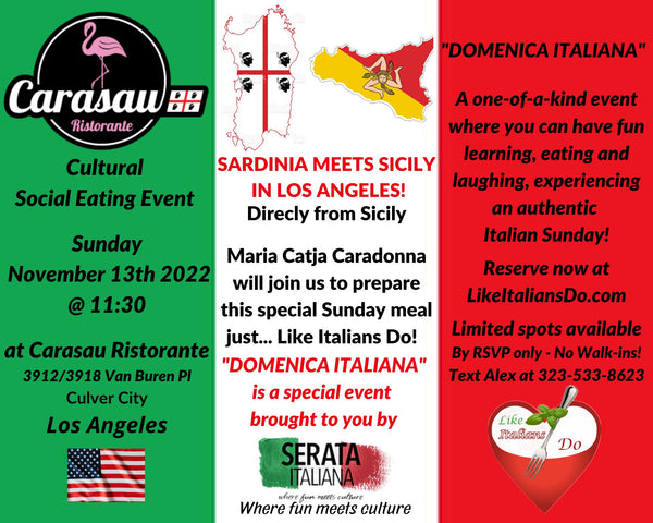 SPECIAL LIVE EVENT - CARASAU RESTAURANT- SARDINIA MEET SICILY IN LOS ANGELES - SUNDAY NOVEMBER 13TH - DOMENICA ITALIANA